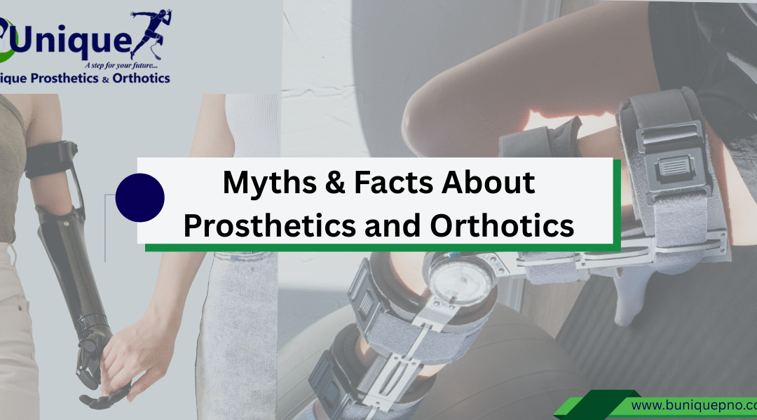 Myths and Facts About Prosthetics and Orthotics