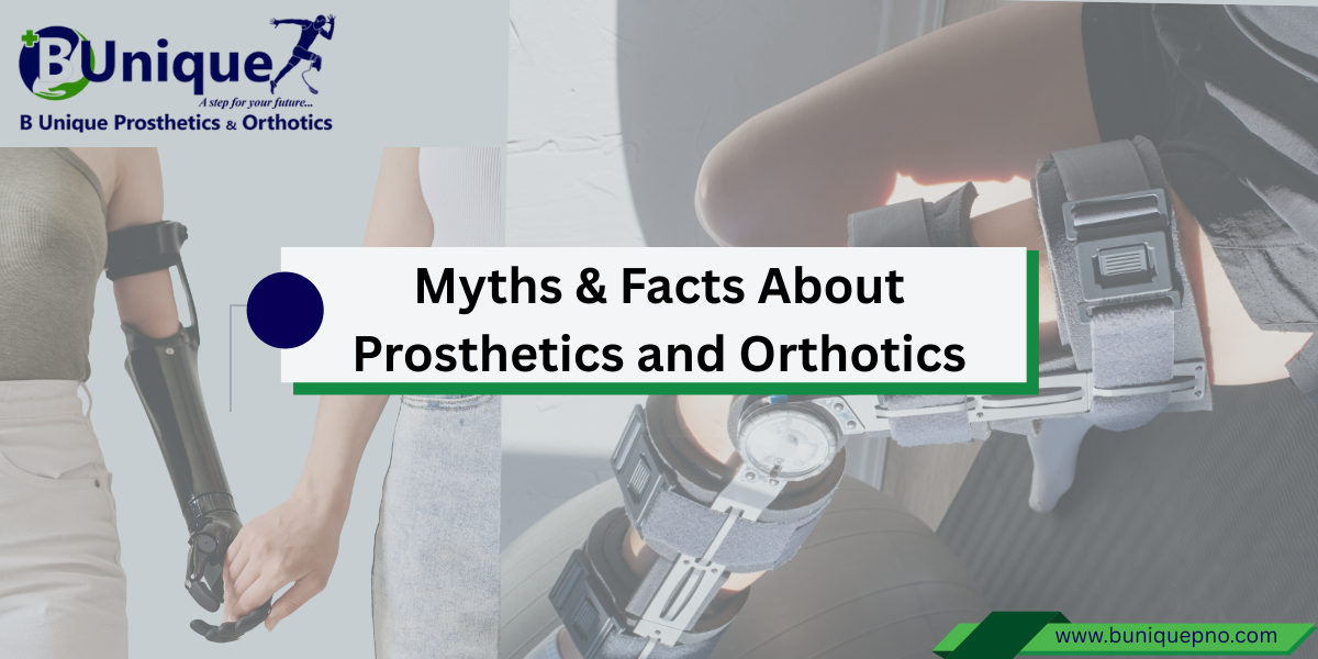 Myths & Facts About Prosthetics and Orthotics